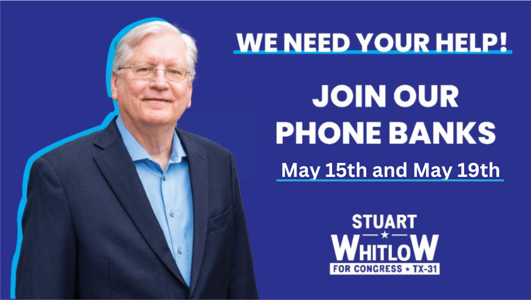 Join Team Whitlow and help get our message out to voters in TX-31!