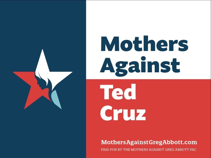 New Yard Sign: Mothers Against Ted Cruz